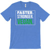 faster stronger vegan T-Shirt