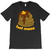 hot mess pancakes T-Shirt