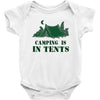 camping is in tents t shirt Baby Onesie