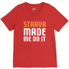 strava made me do it V-Neck Tee