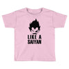 like a saiyan Toddler T-shirt