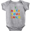 i hate your child Baby Bodysuit