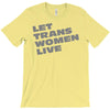 let trans women live T-Shirt