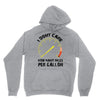 I Don't Care How Many Miles Per Gallon Hoodie