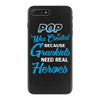 Pop Was Created because Grankids Need Real Heroes iPhone 7 Plus Case
