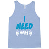 I Need Wi-Fi Tank Top
