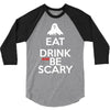 eat drink and be scary 3/4 Sleeve Shirt