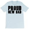 proud new dad T-Shirt