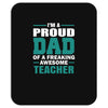 proud dad of a freaking awesome teacher. father's day gift for dad. Mousepad
