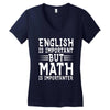 english is important but math is importanter Women's V-Neck T-Shirt