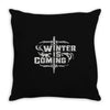 winter is coming Throw Pillow