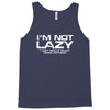 i'm not lazy   i really enjoy doing nothing Tank Top
