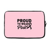 Proud To Wear Pink Laptop sleeve