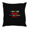 i may be wrong rare Throw Pillow
