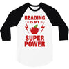 Reading Is My Superpower 3/4 Sleeve Shirt