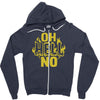 oh hell no Zipper Hoodie