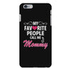 My Favorite People Call Me Mommy iPhone 6/6s Plus Case