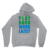 play hard, work lazily Unisex Hoodie