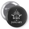 The best teachers are born in January Pin-back button