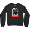 pug life Crewneck Sweatshirt