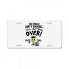 The World Aint Ending Class Of 2018 License Plate