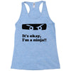 it's okay i'm a ninja Racerback Tank