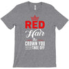red hair the crown you never take off T-Shirt