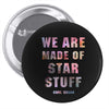 We Are Made of Star Stuff Pin-back button