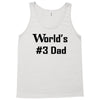worlds number #3 dad t shirt s m l xl 2xl 3xl funny fathers day gag gi Tank Top