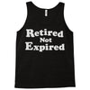 retired not expired Tank Top