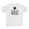 this is the darkest timeline Youth Tee