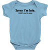 sorry i'm late Baby Bodysuit