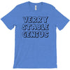 verry stable genius T-Shirt