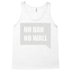 no ban no wall Tank Top