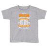 all men are created equal but only the best are born in november Toddler T-shirt
