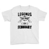 Legends Are Born In February Youth Tee
