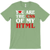 i love css  you are the css of my html heart heart T-Shirt