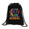 Get Your Cray On It's Last Day Of School Drawstring Bags