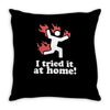 i tried it at home! funny Throw Pillow