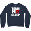 team no sleep Crewneck Sweatshirt