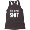 do epic shit Racerback Tank