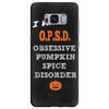 i have obsessive pumpkin spice disorder Samsung Galaxy S8 Plus