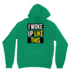 i woke up like this Hoodie