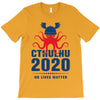 Cthulhu 2020 No Lives Matter T-Shirt