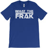what the frak T-Shirt