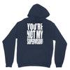 you're not my supervisor Hoodie
