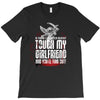 Life After Death Touch My Girlfriend And Find Out T-Shirt