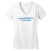 being awesome Women's V-Neck T-Shirt