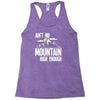 ain`t no mountain high enough Racerback Tank