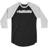 ball is life 3/4 Sleeve Shirt